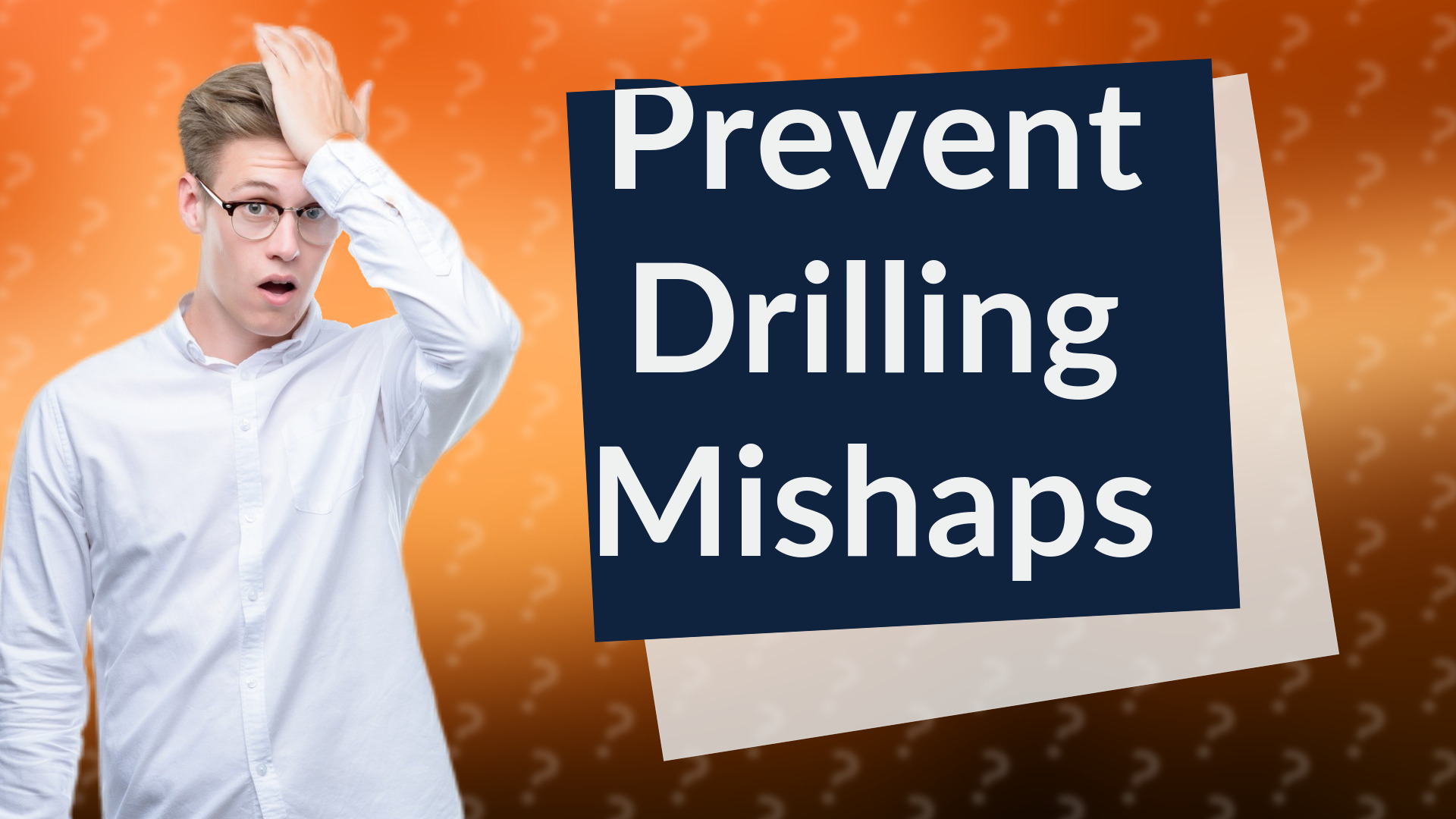 Prevent Drilling Mishaps