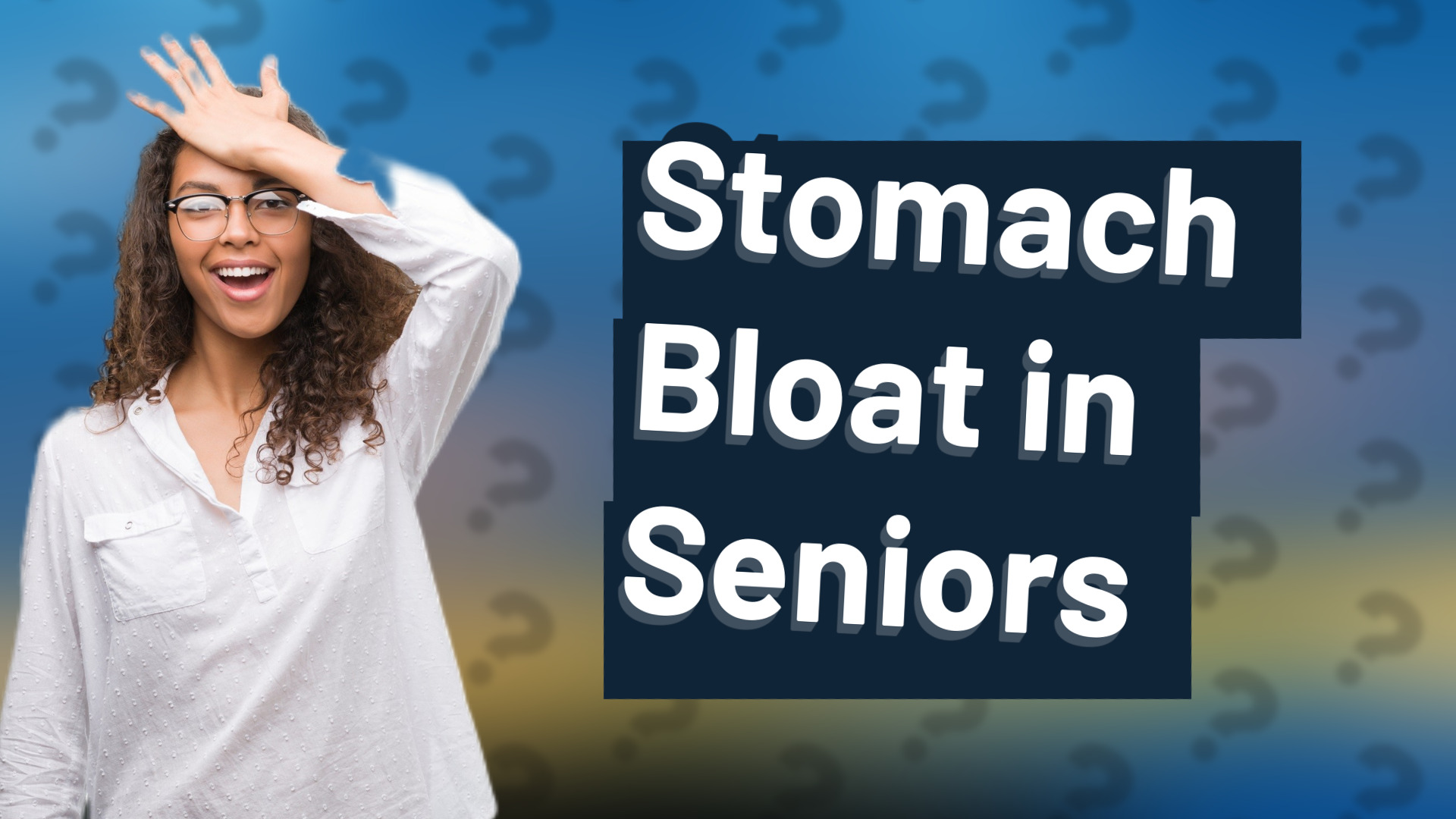 Stomach Bloat in Seniors