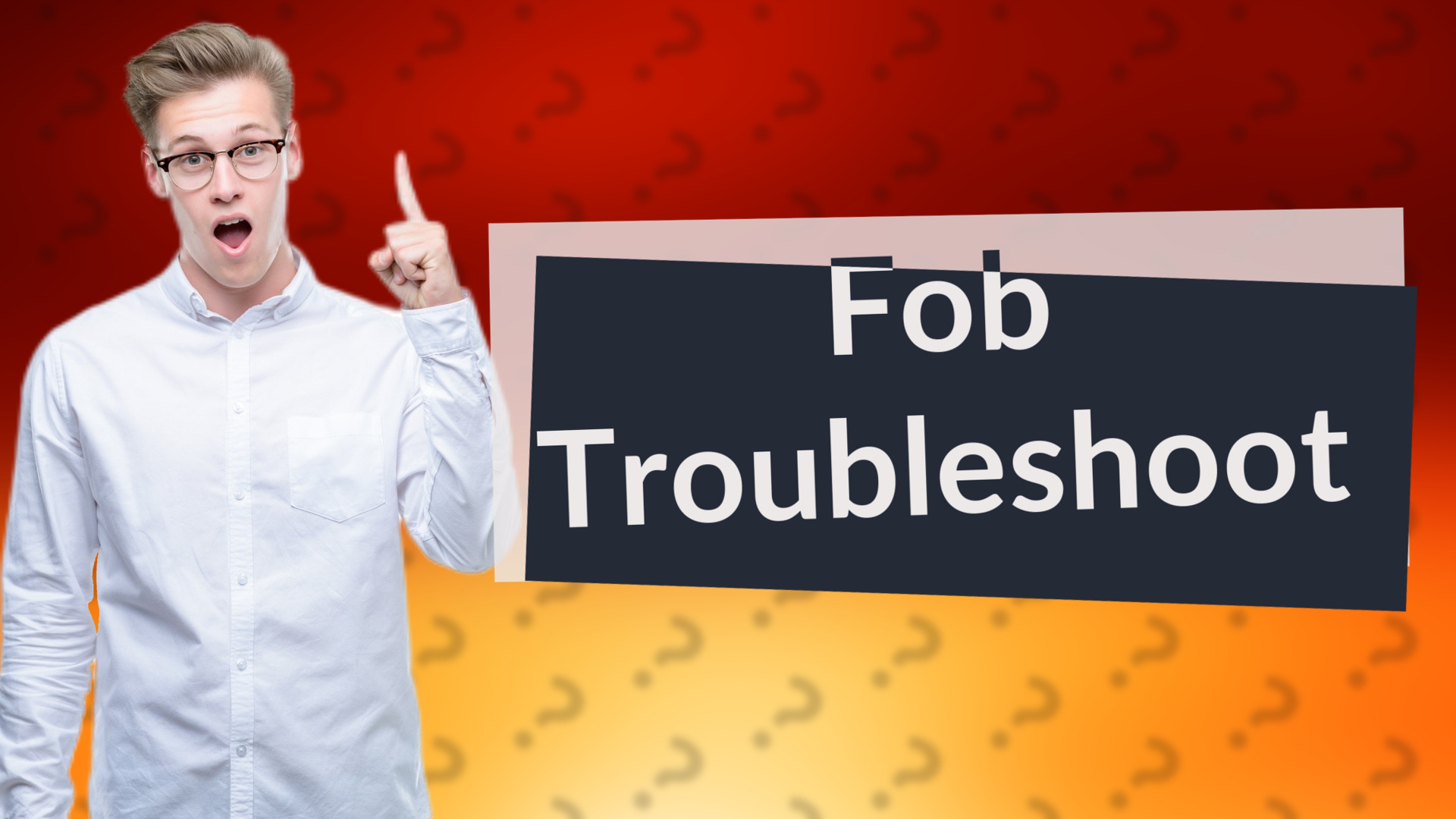 Fob Troubleshoot