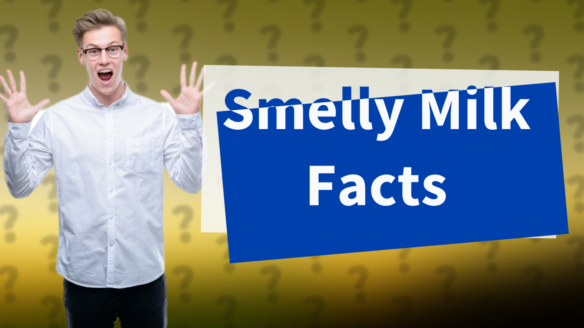 Smelly Milk Facts