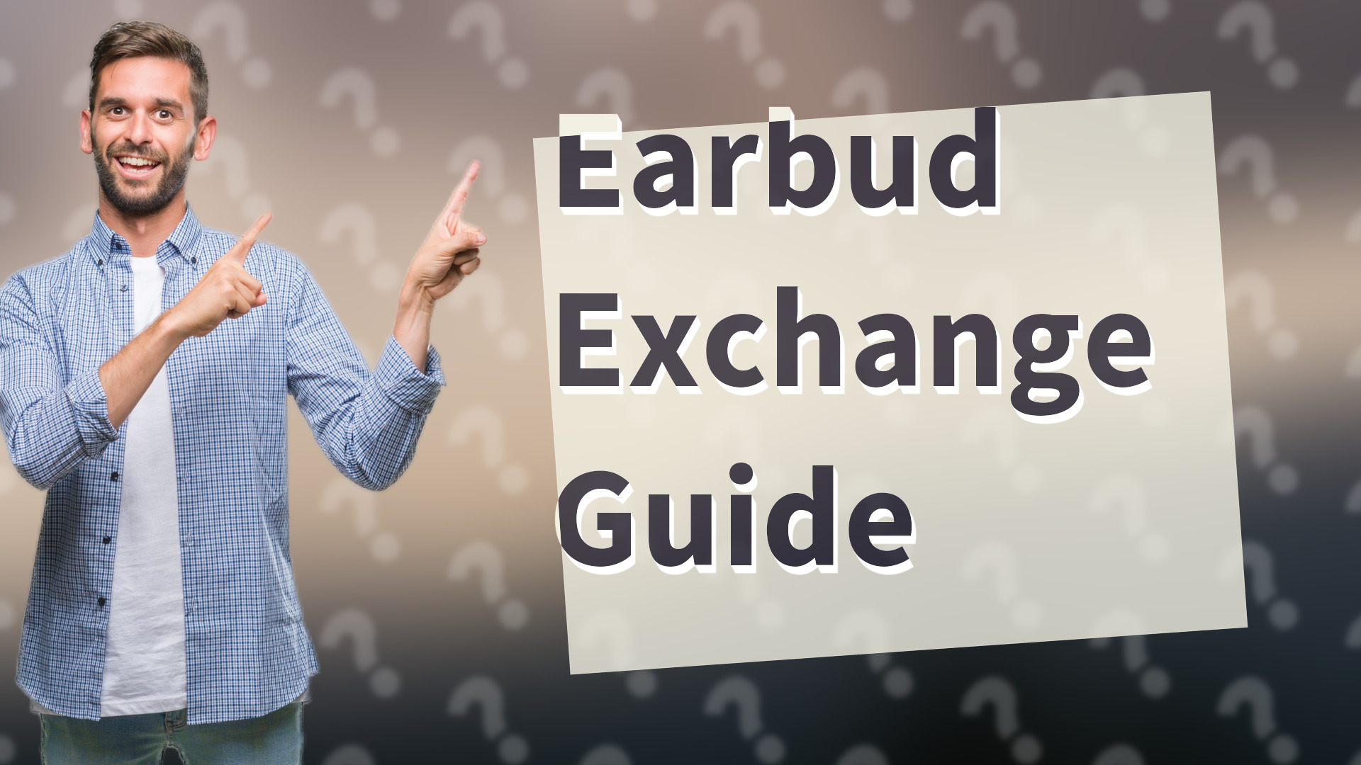Earbud Exchange Guide