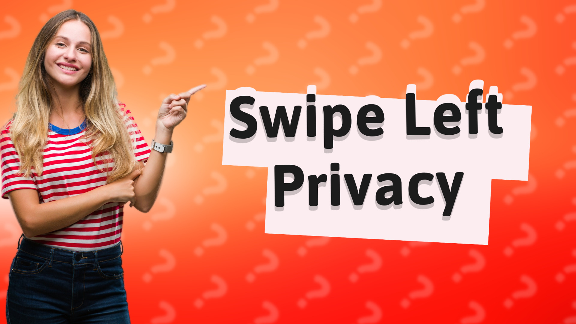 Swipe Left Privacy