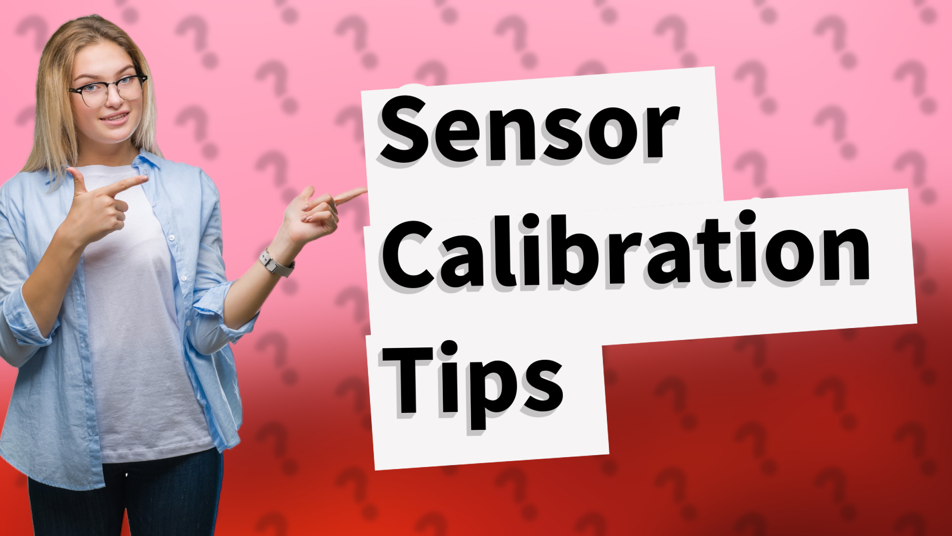 Sensor Calibration Tips