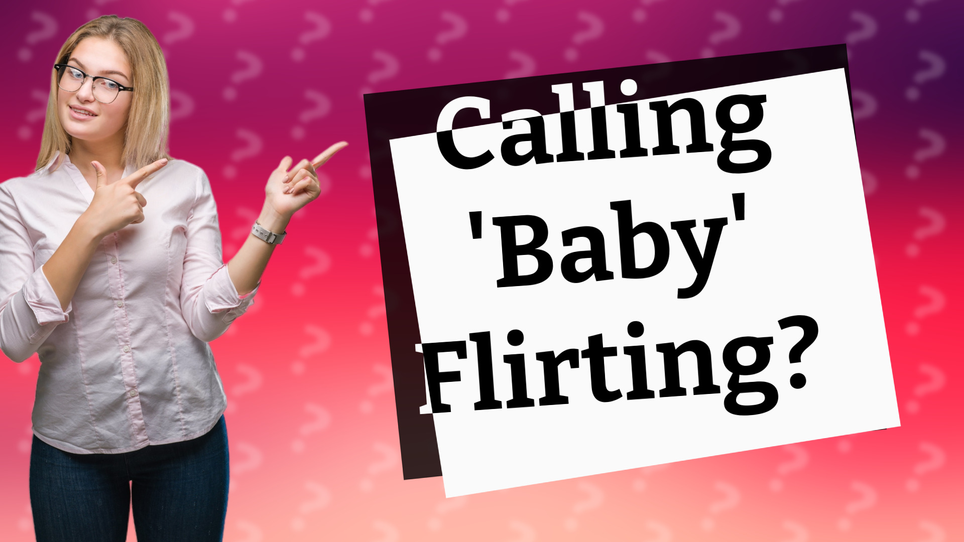 Calling 'Baby' Flirting?