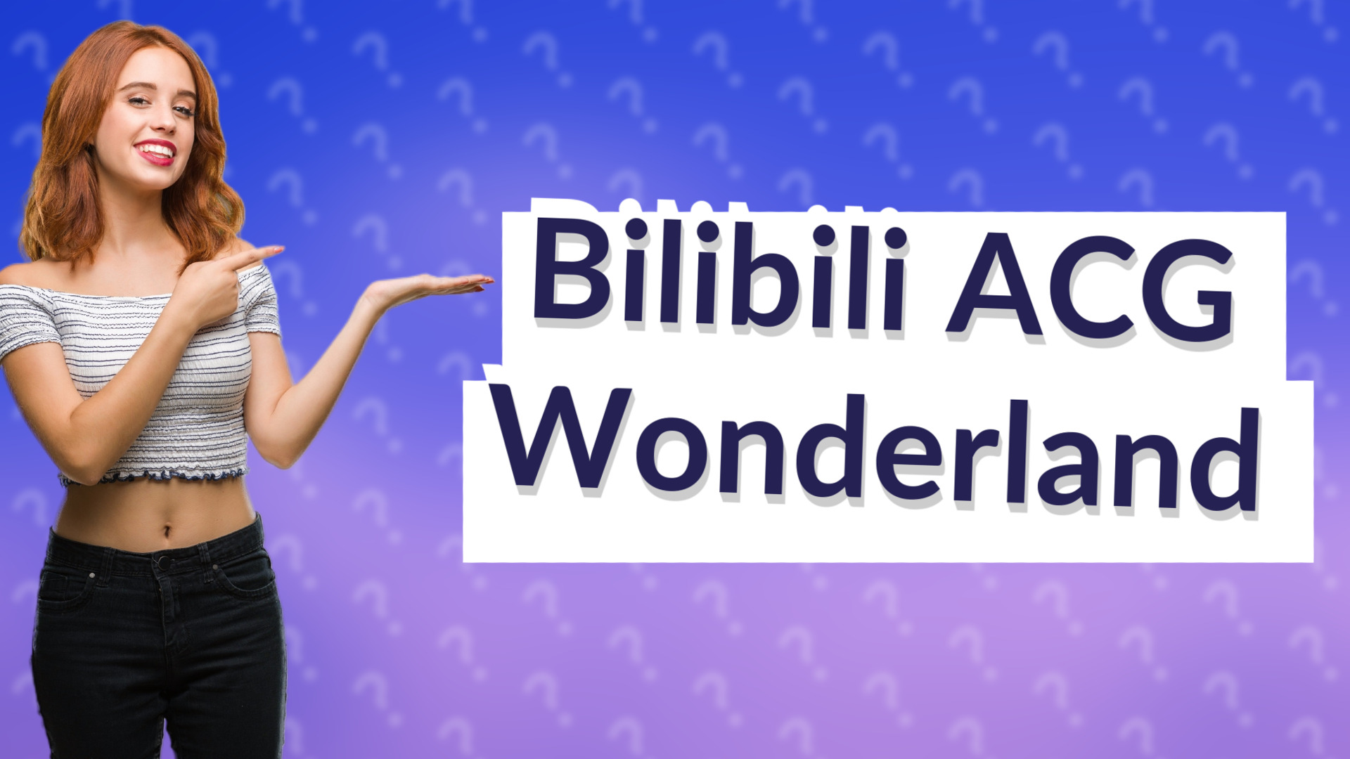 Bilibili ACG Wonderland