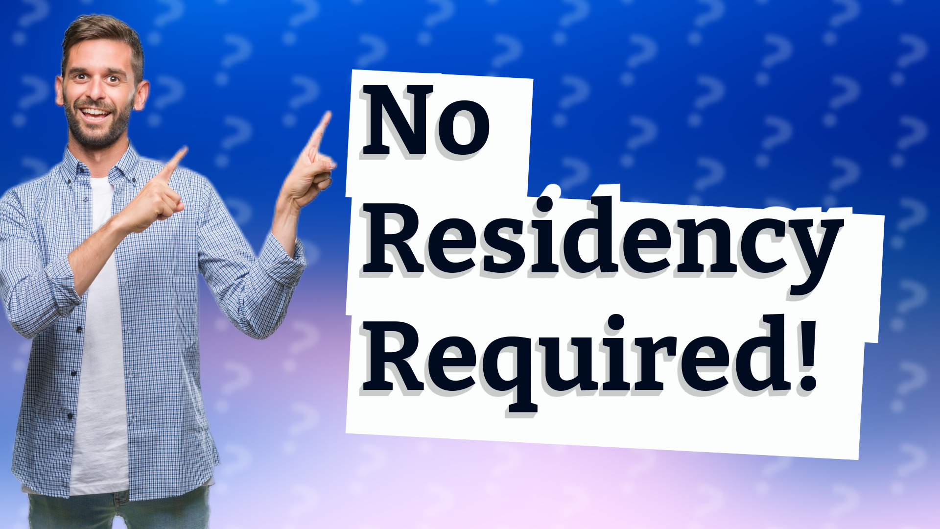 No Residency Required!