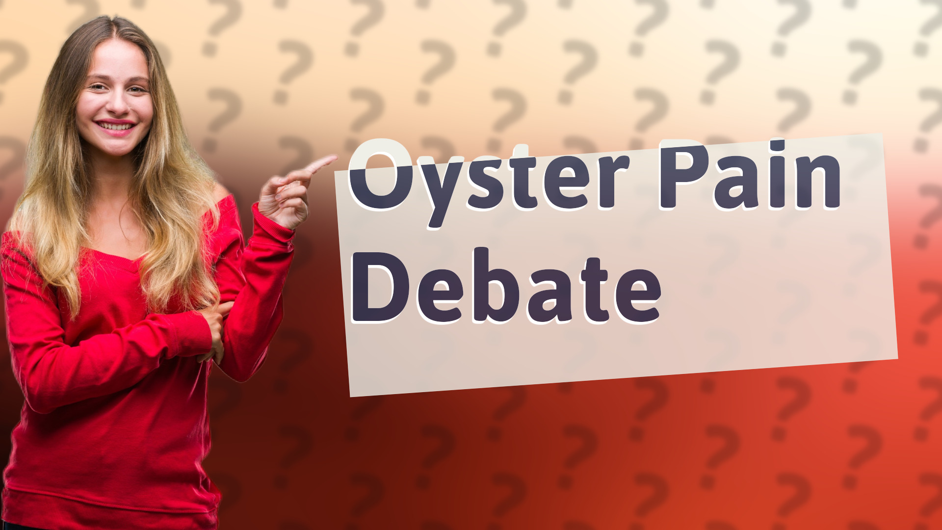 Oyster Pain Debate