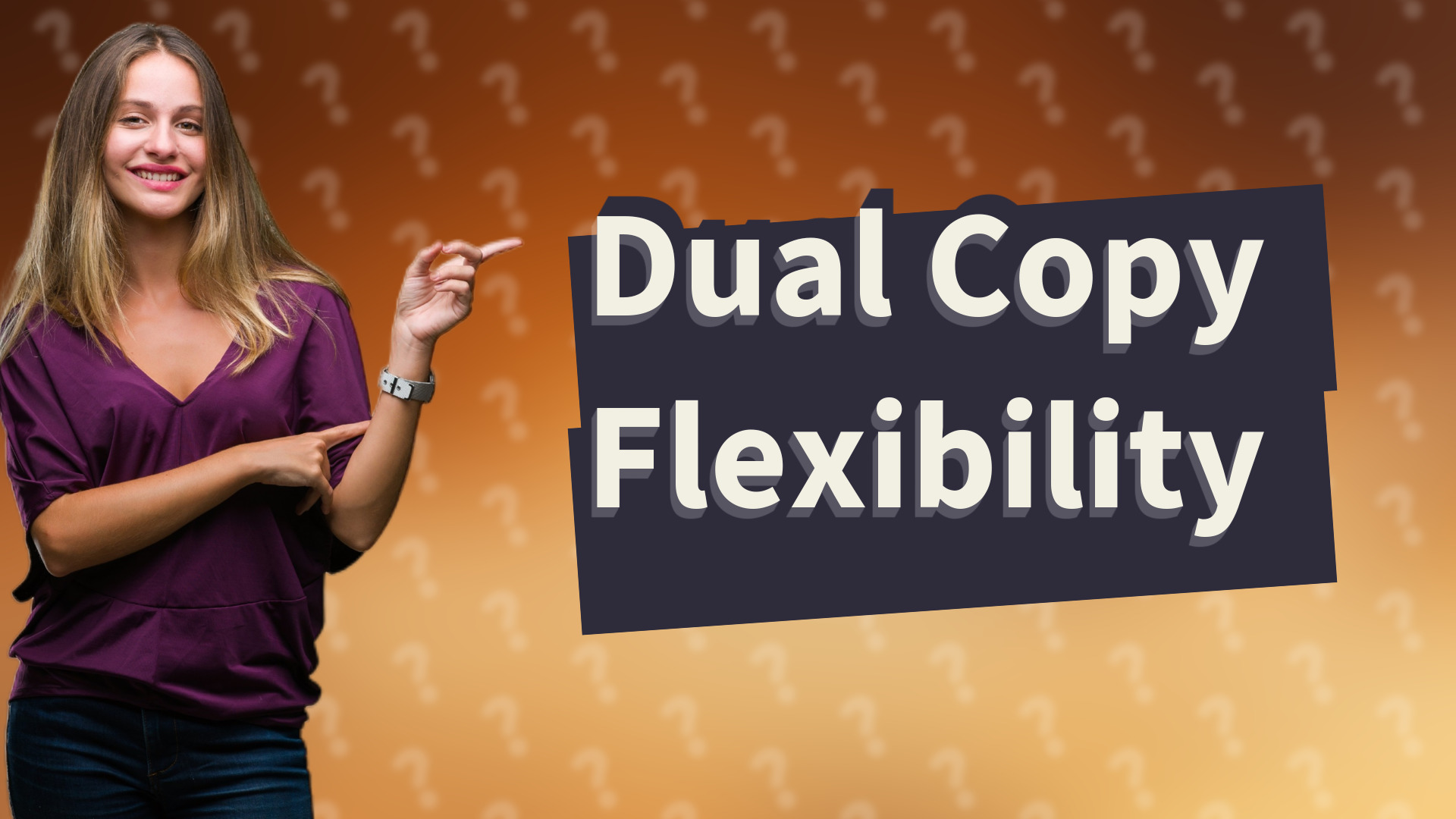 Dual Copy Flexibility