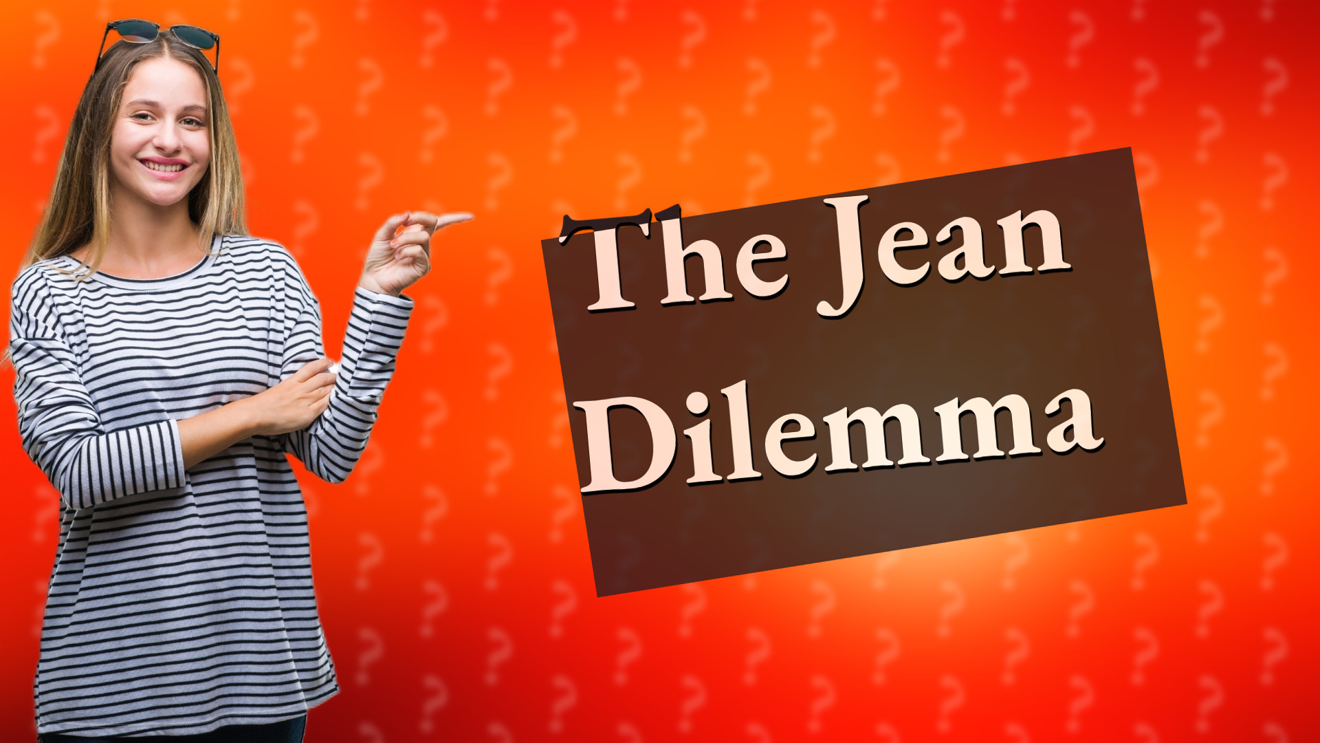The Jean Dilemma