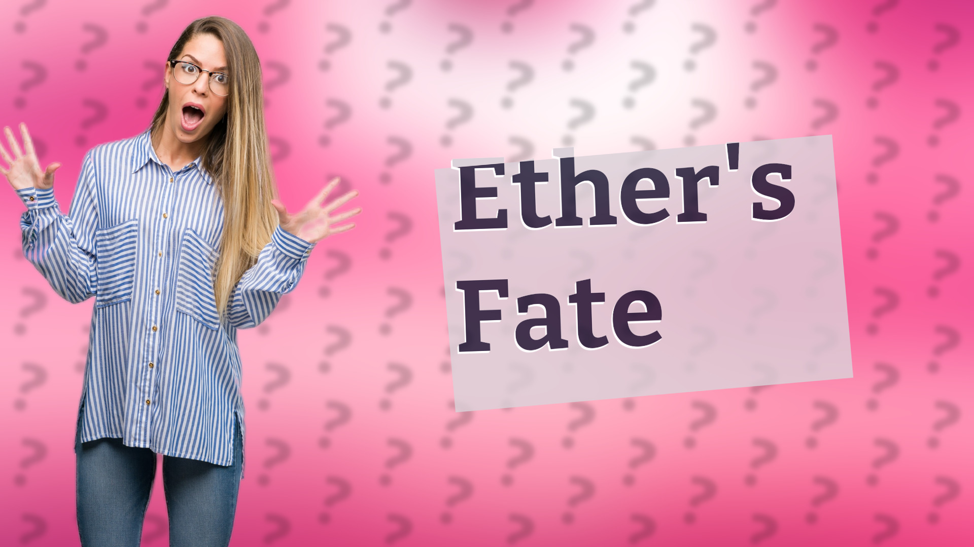 Ether's Fate