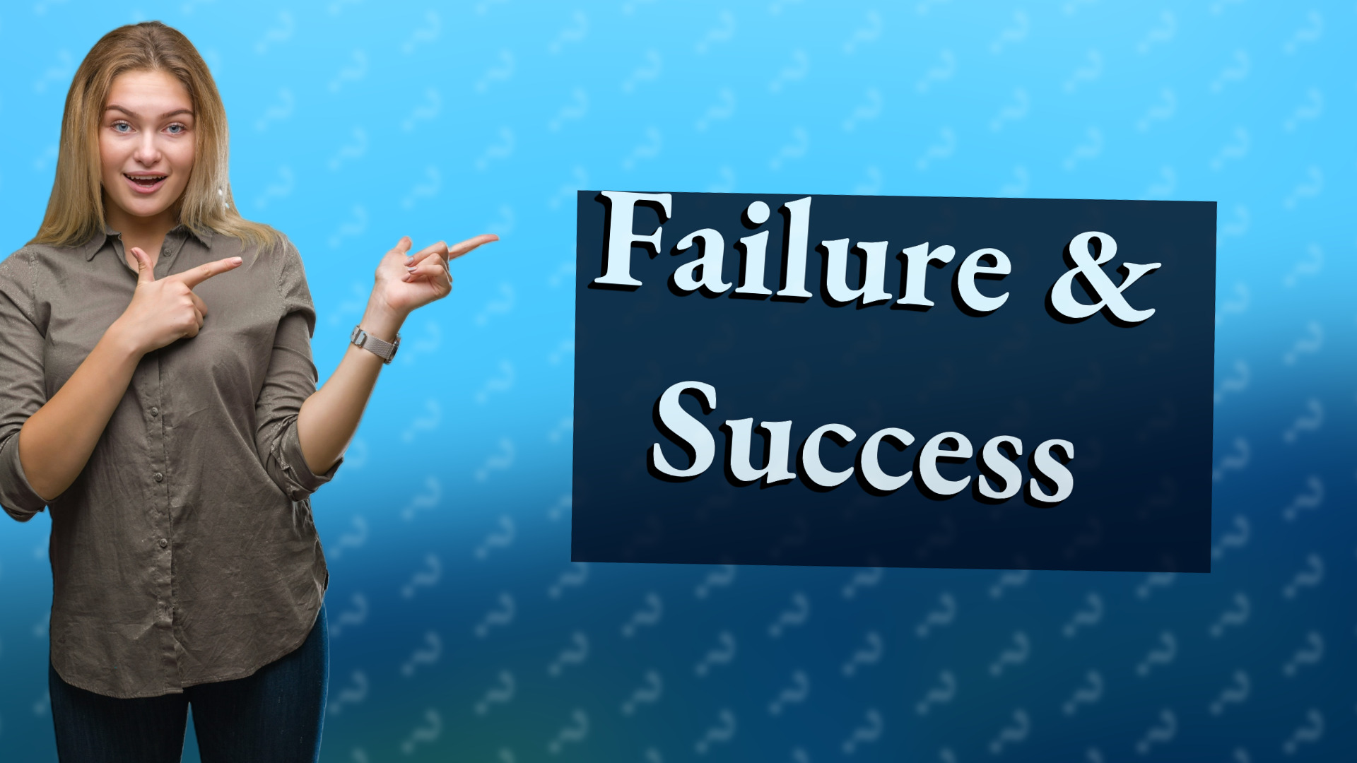 Failure & Success