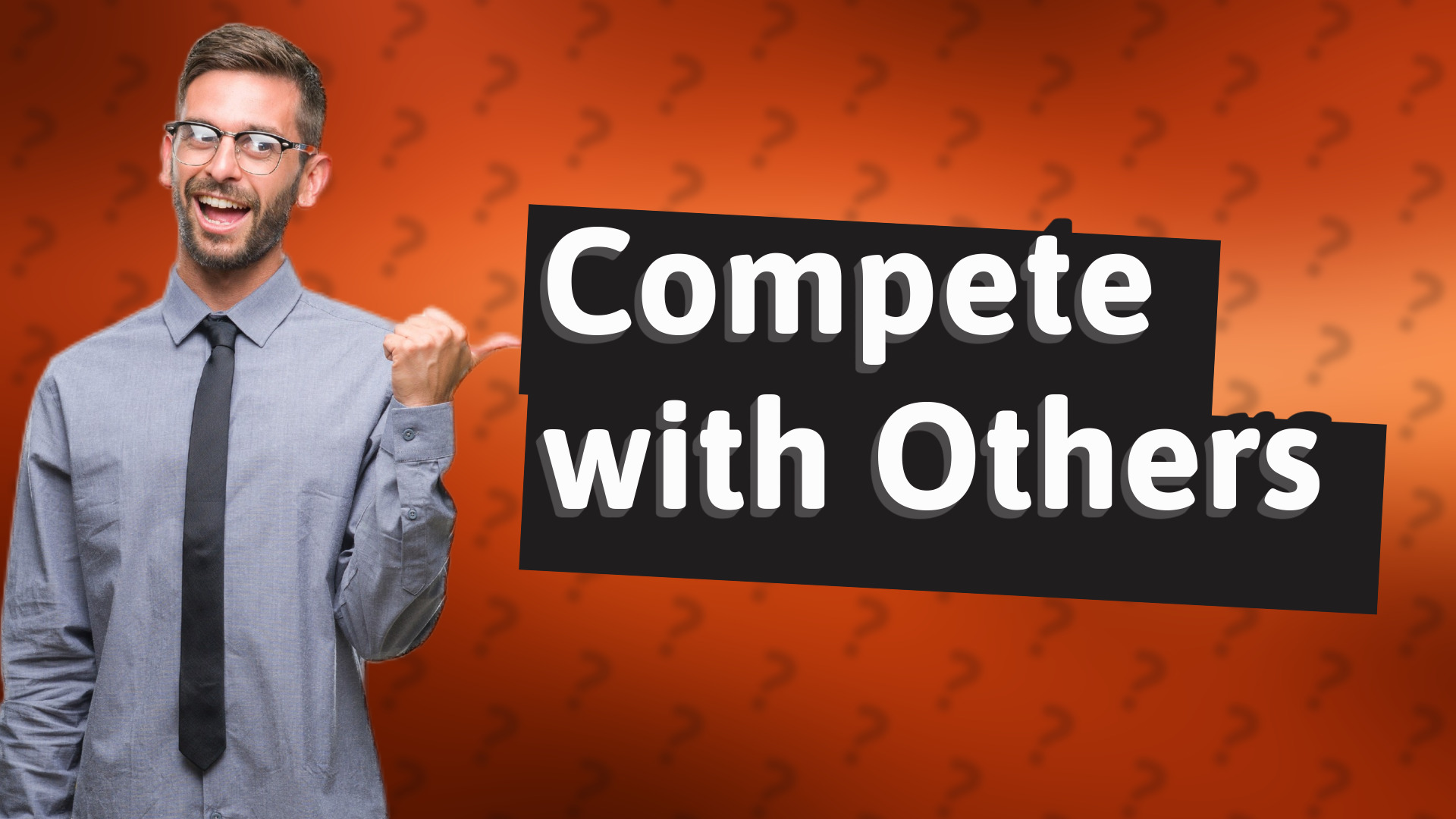 Compete with Others