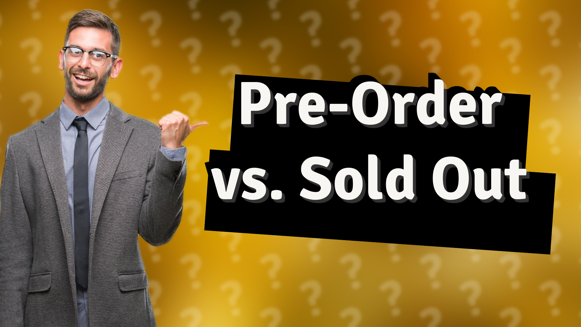 Pre-Order vs. Sold Out