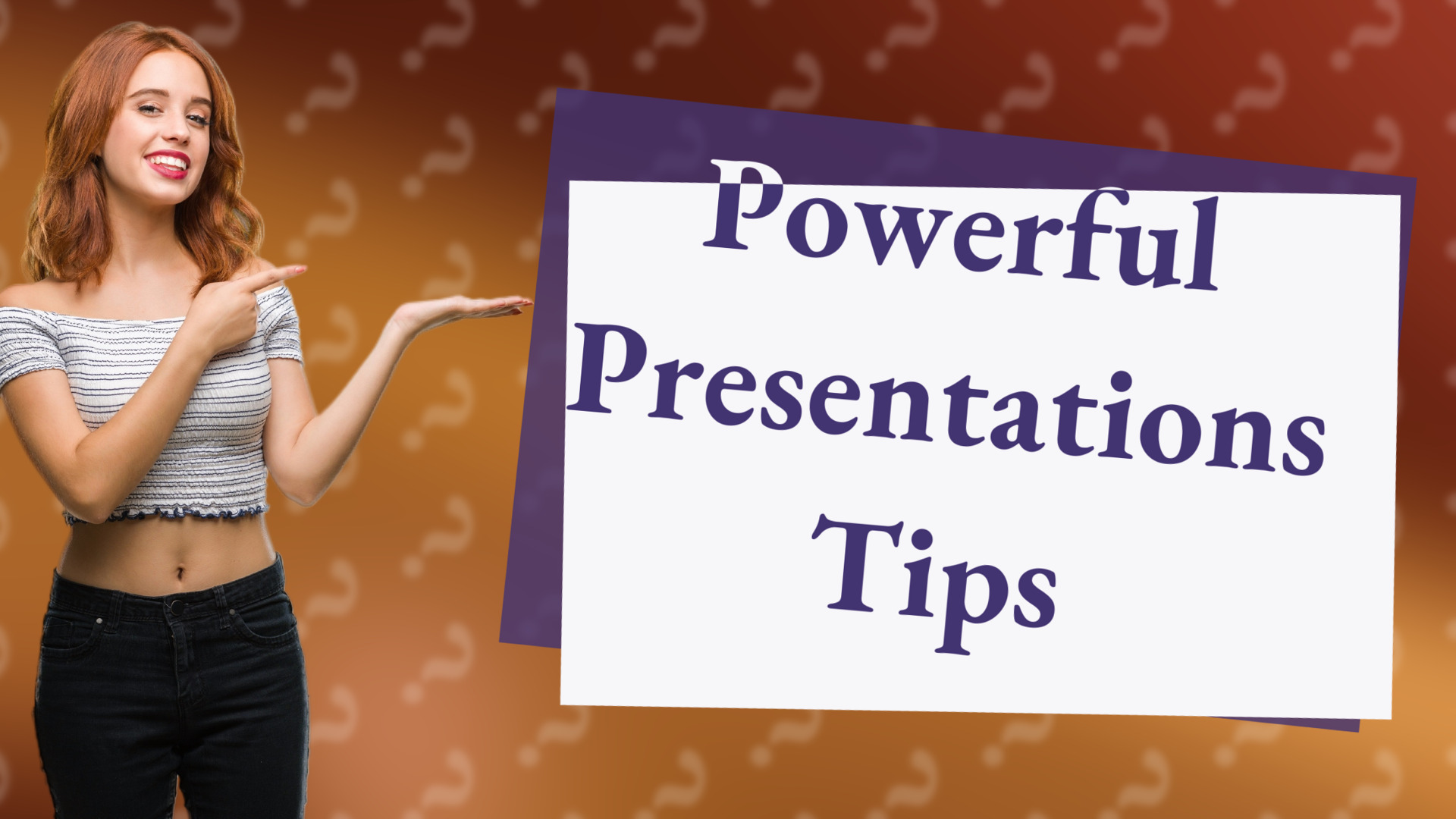 Powerful Presentations Tips