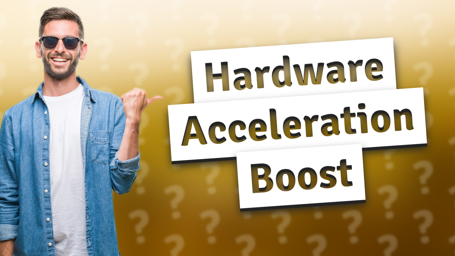 Hardware Acceleration Boost