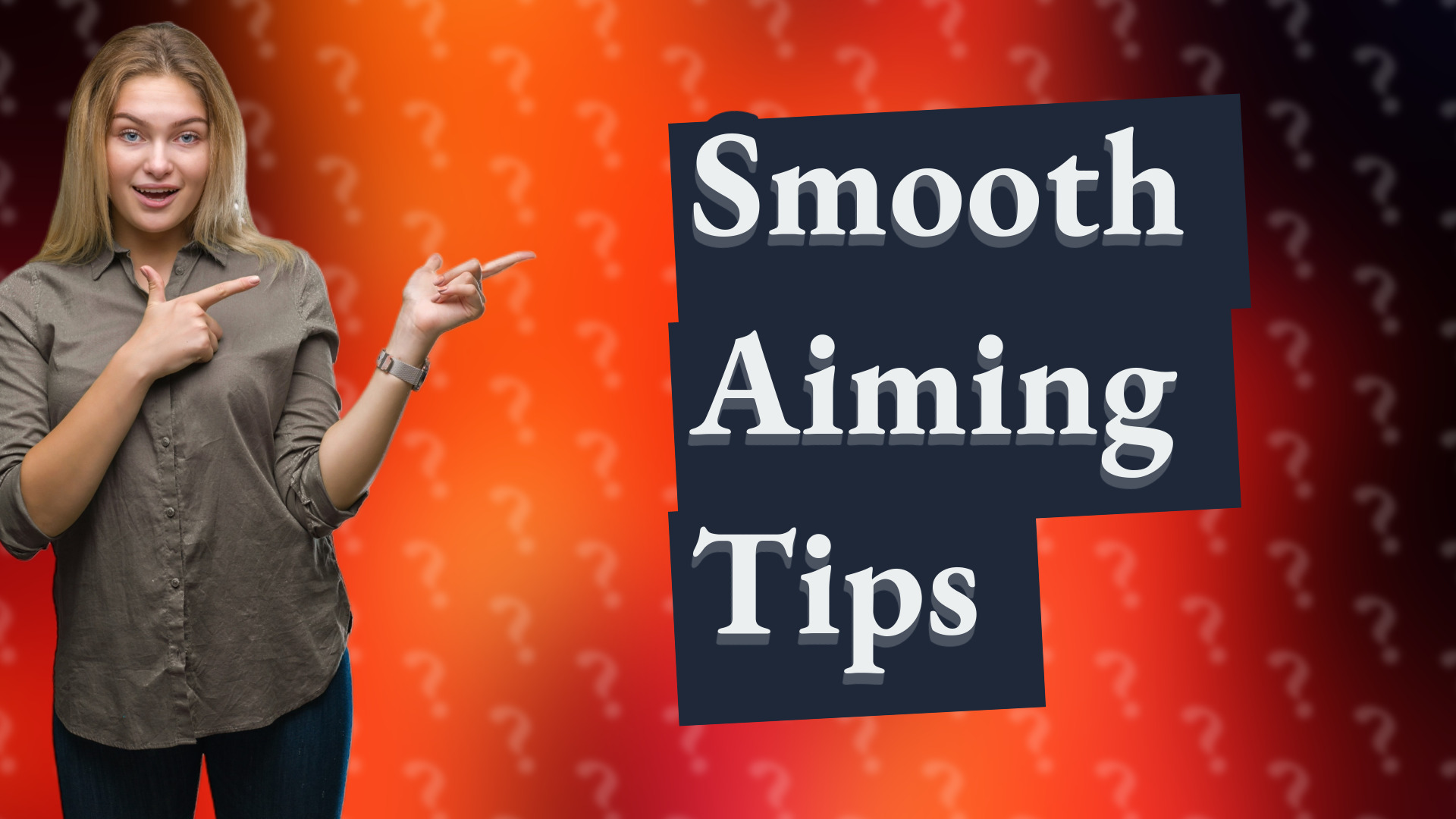Smooth Aiming Tips