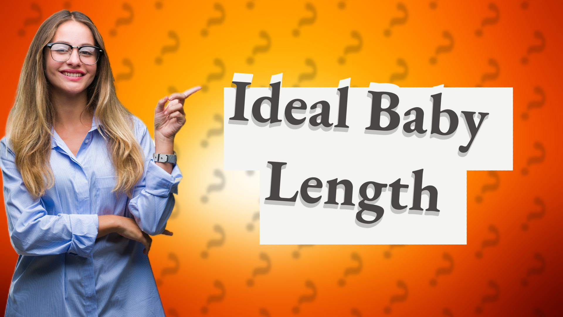 Ideal Baby Length