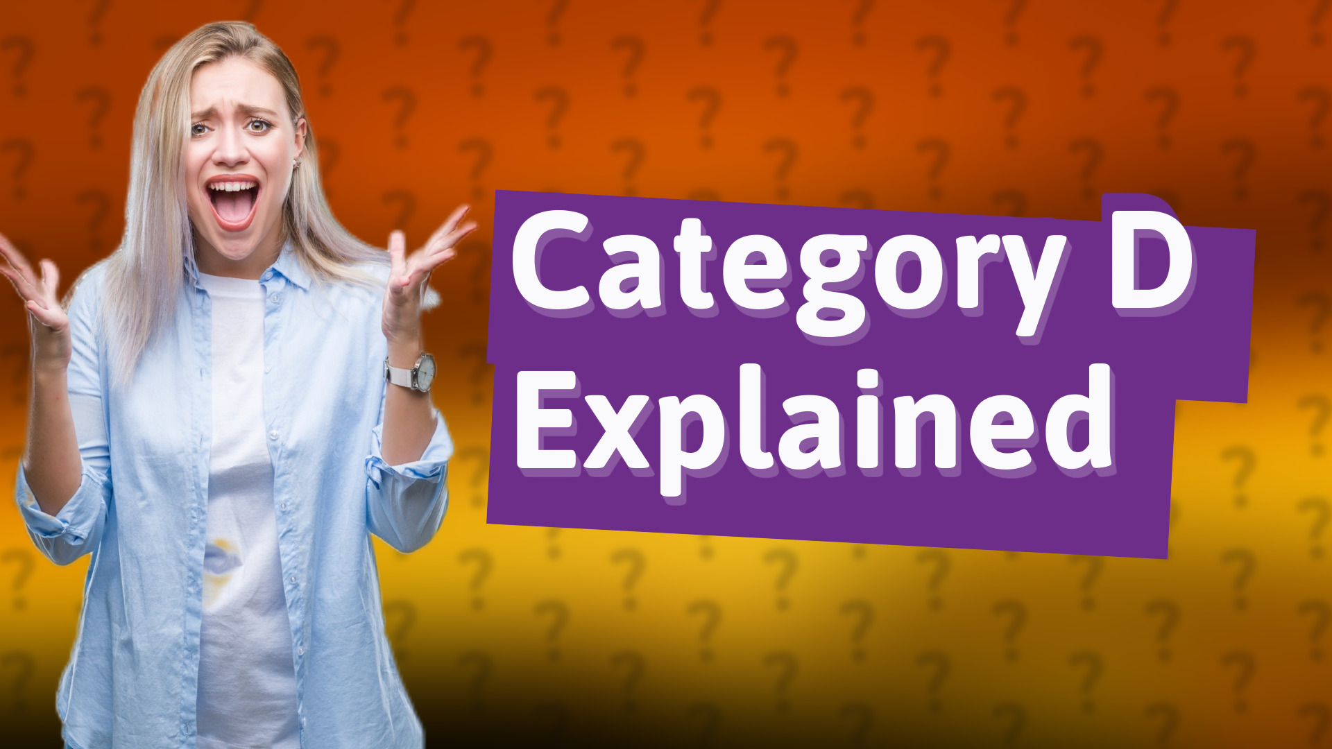 Category D Explained