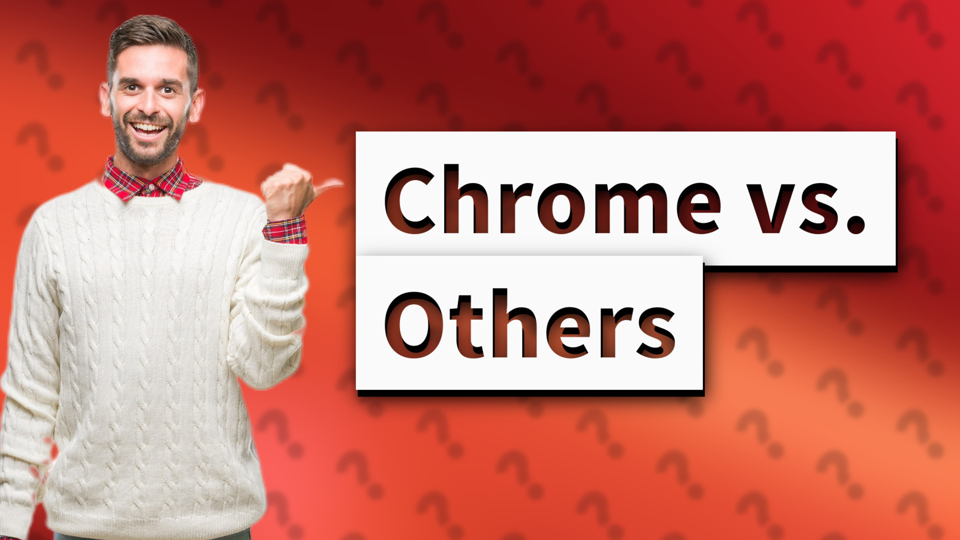Chrome vs. Others