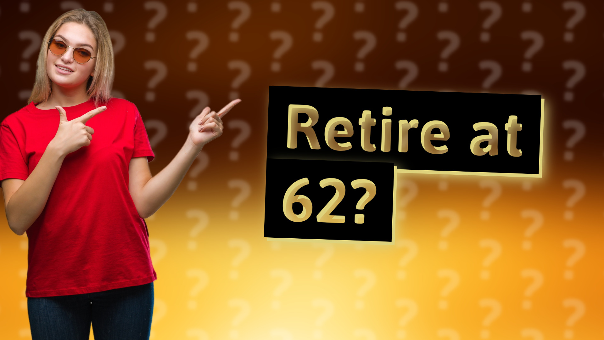 Retire at 62?