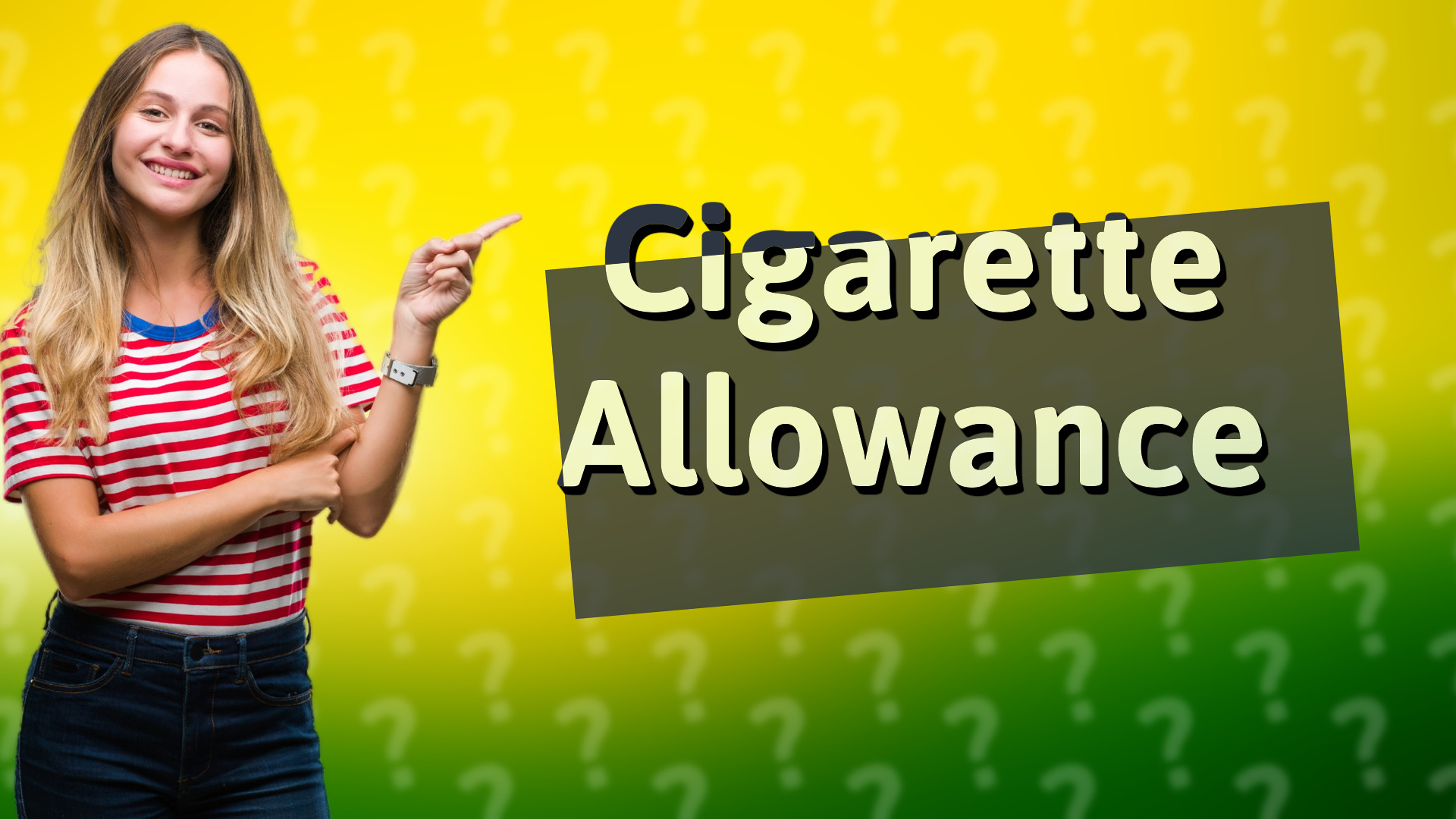 Cigarette Allowance