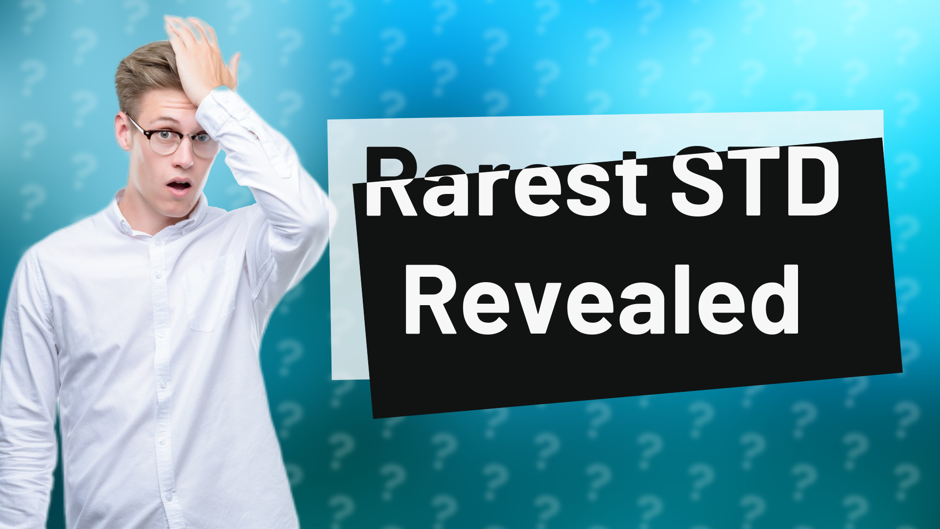 Rarest STD Revealed