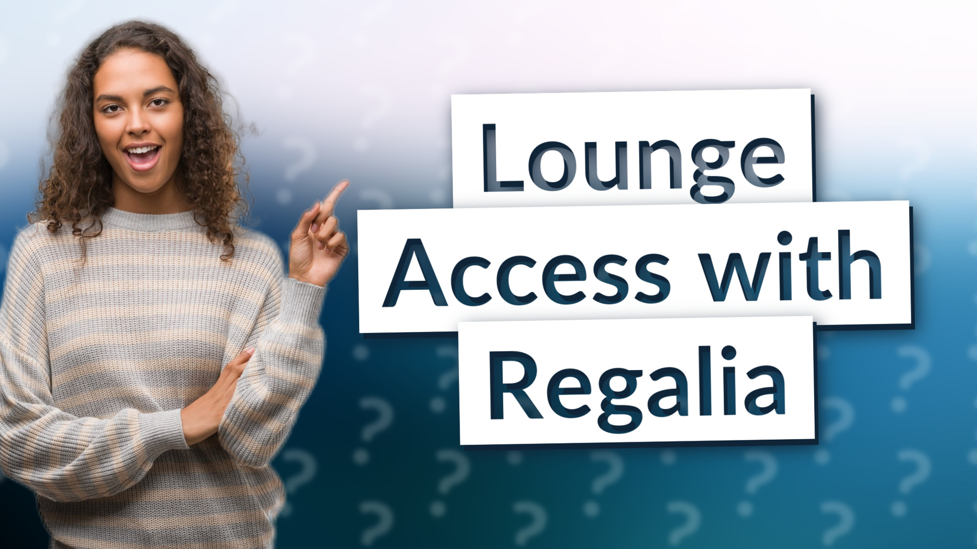 Lounge Access with Regalia