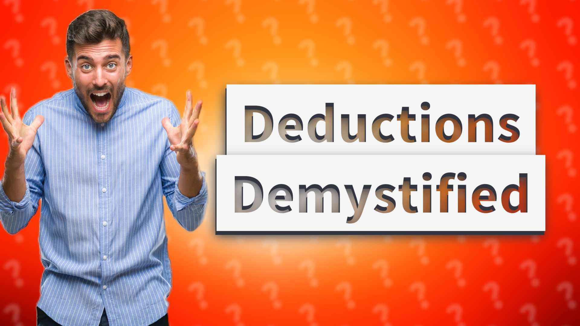 Deductions Demystified