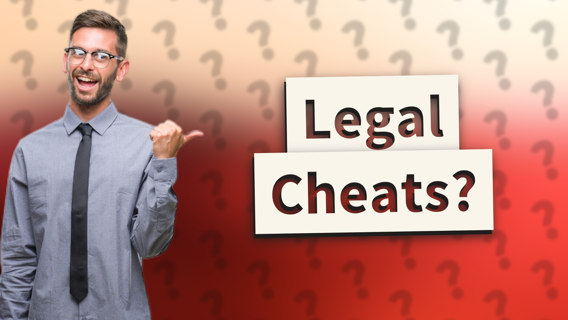 Legal Cheats?