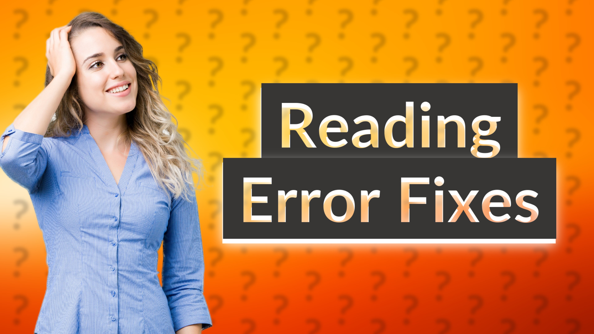Reading Error Fixes