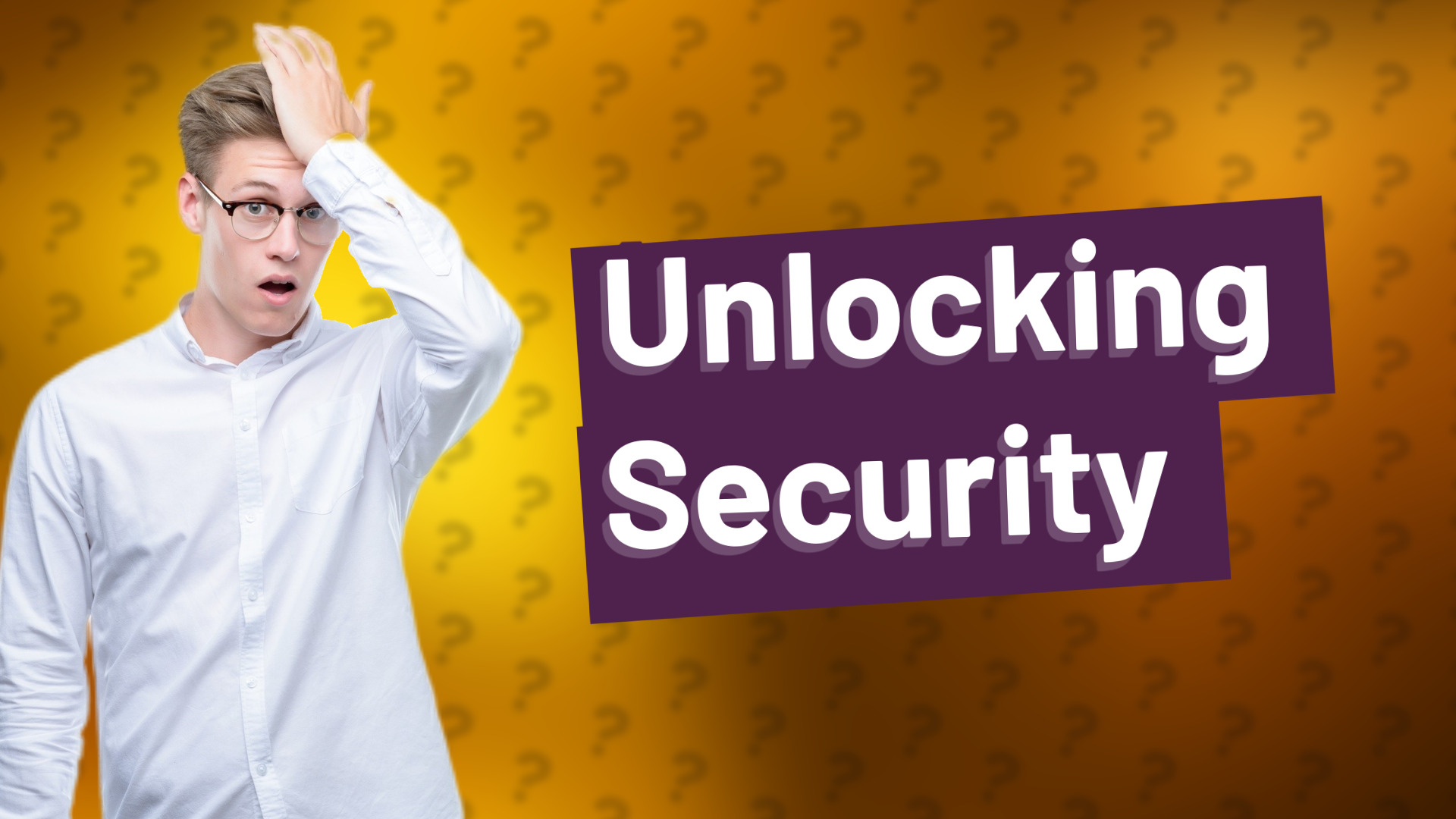 Unlocking Security