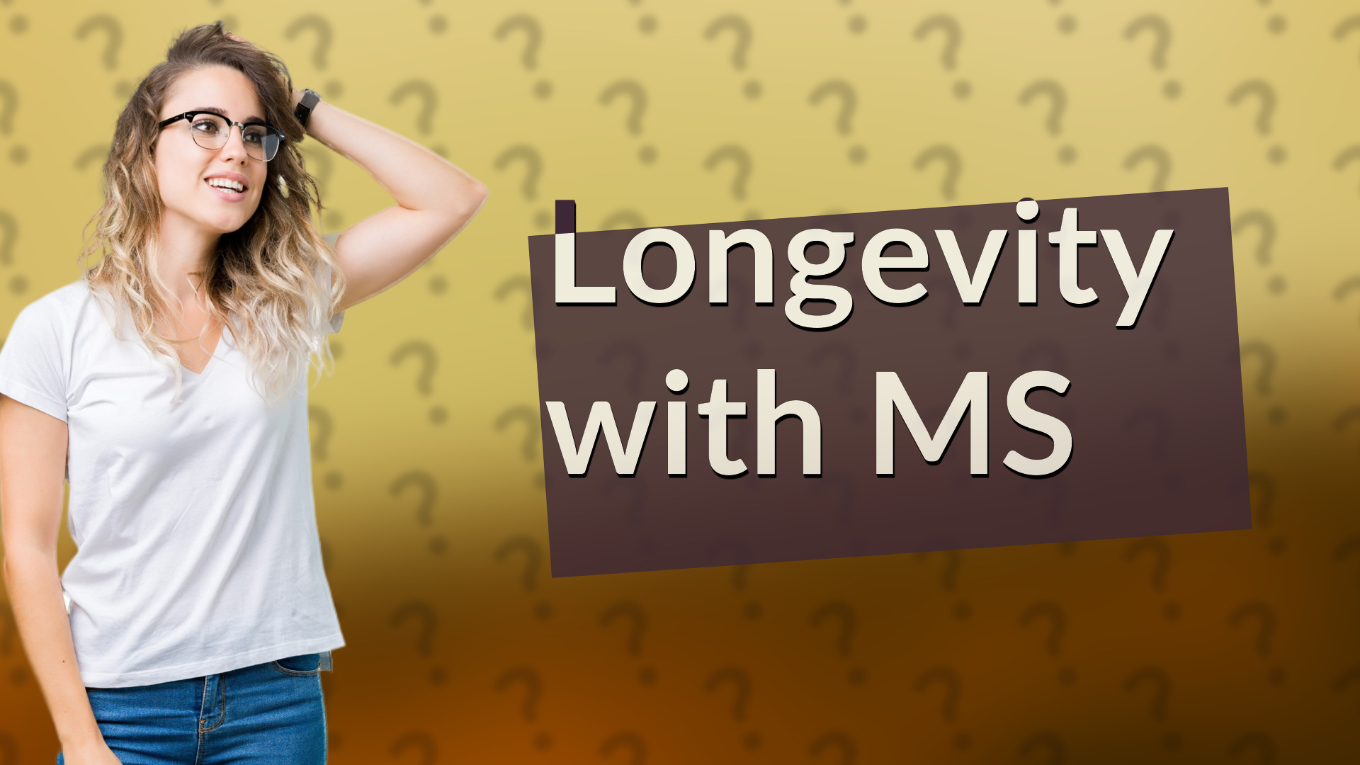 Longevity with MS