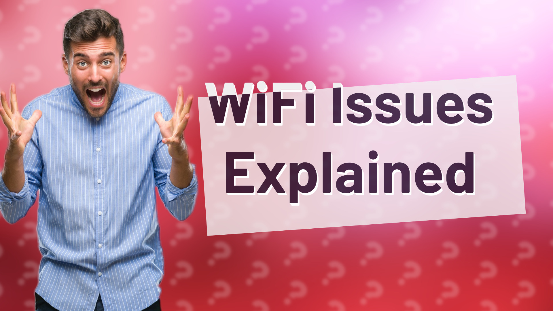 WiFi Issues Explained