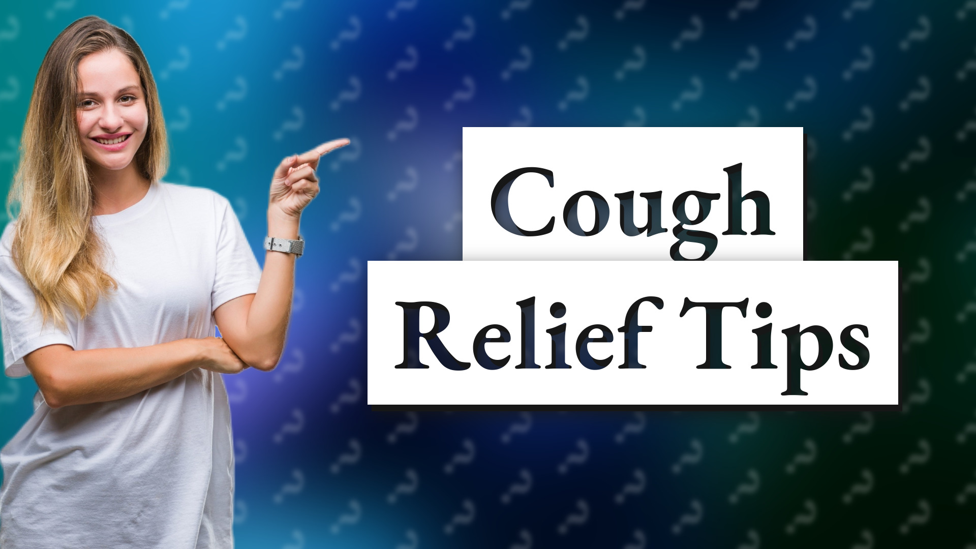 Cough Relief Tips