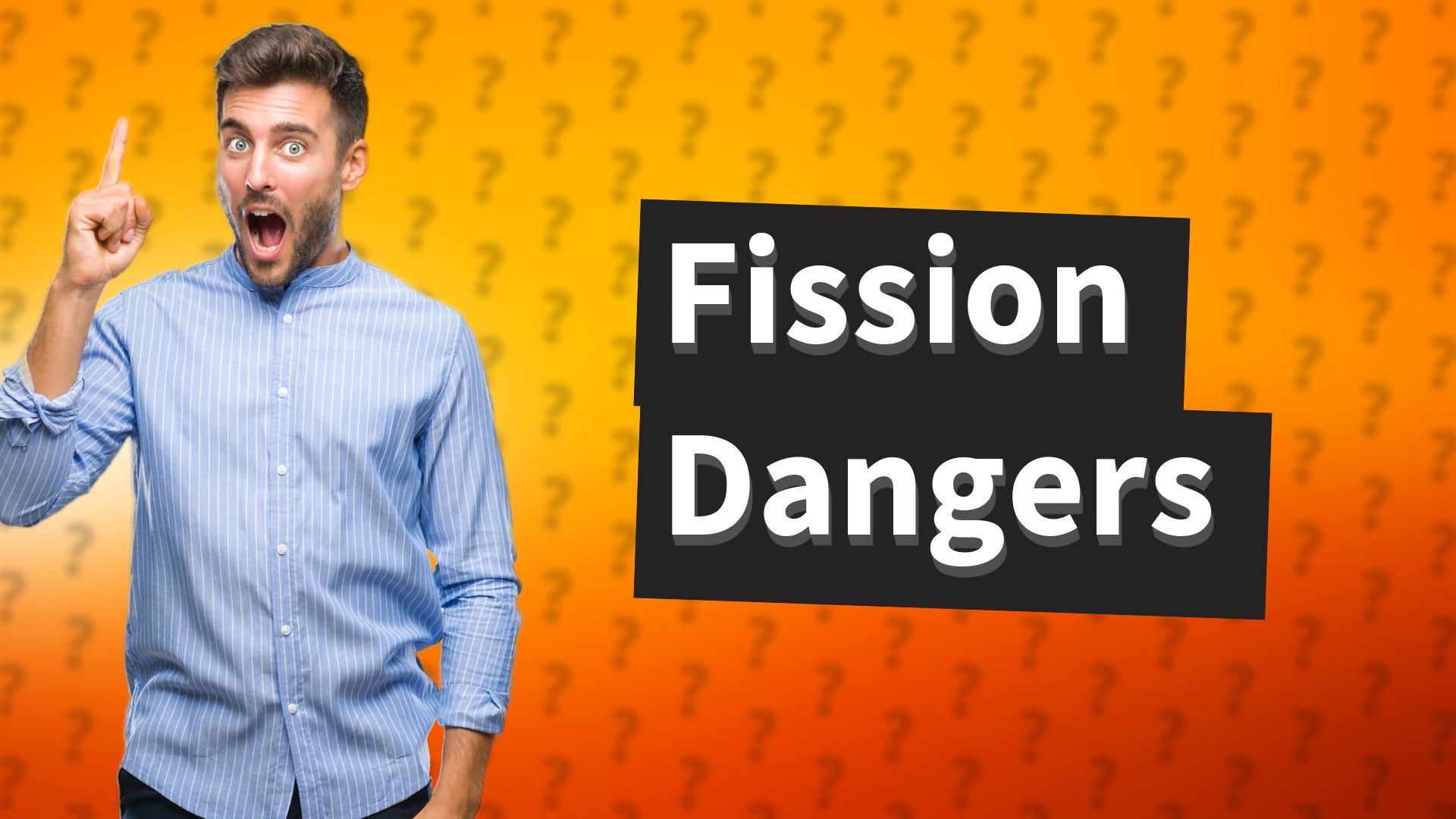 Fission Dangers