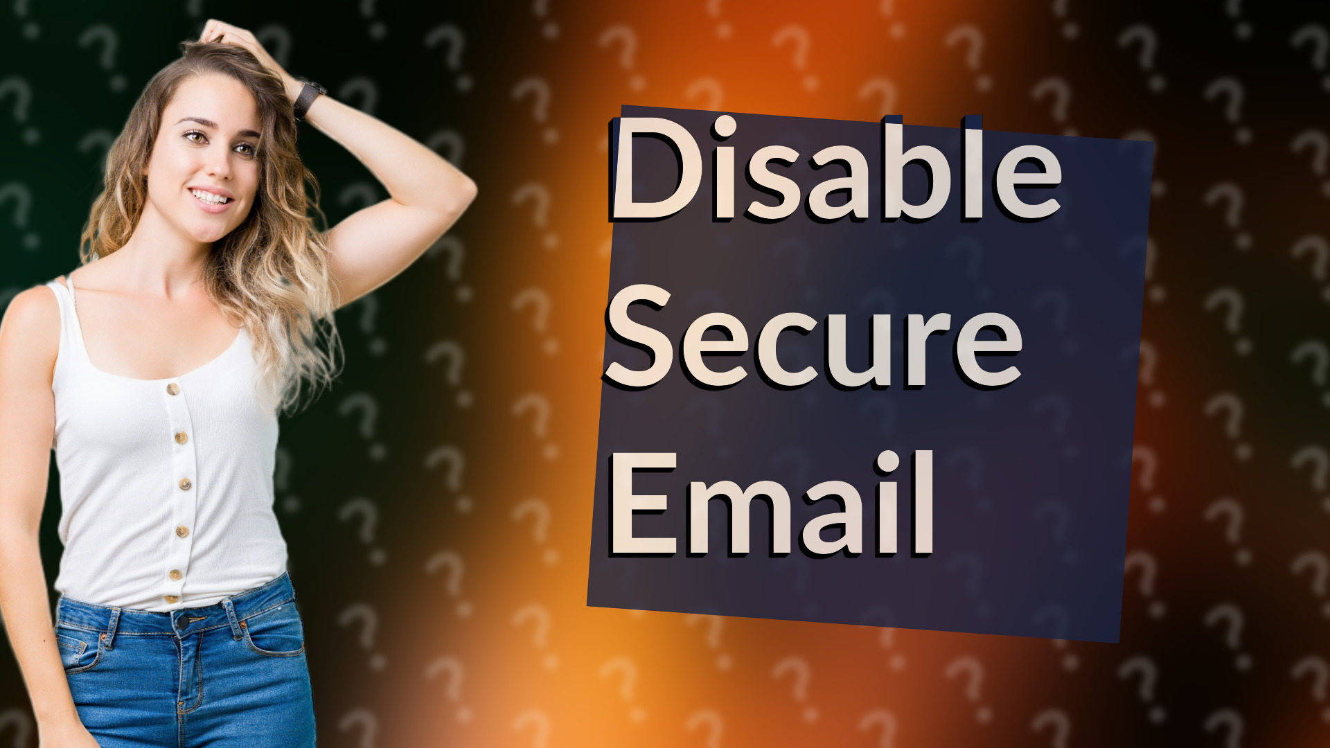 Disable Secure Email