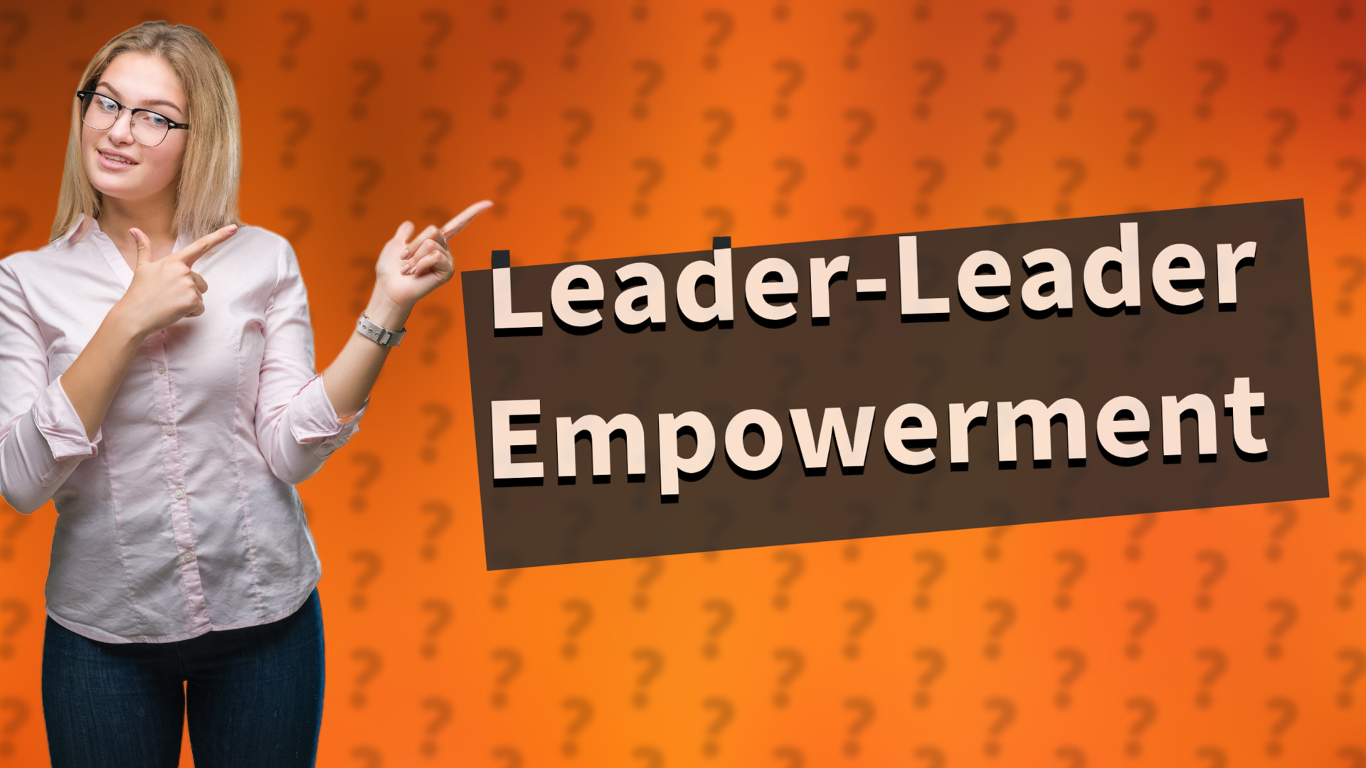 Leader-Leader Empowerment