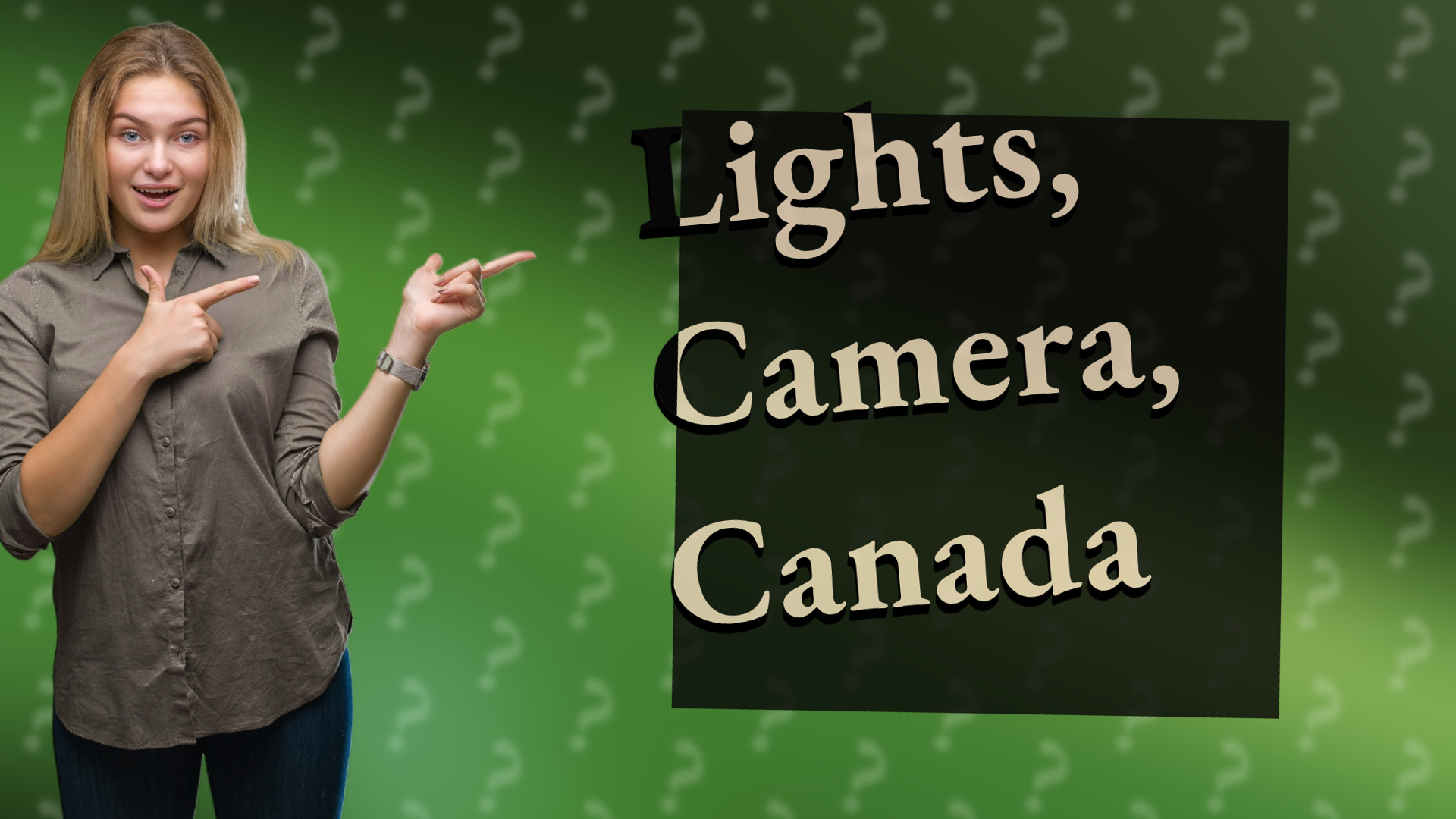 Lights, Camera, Canada
