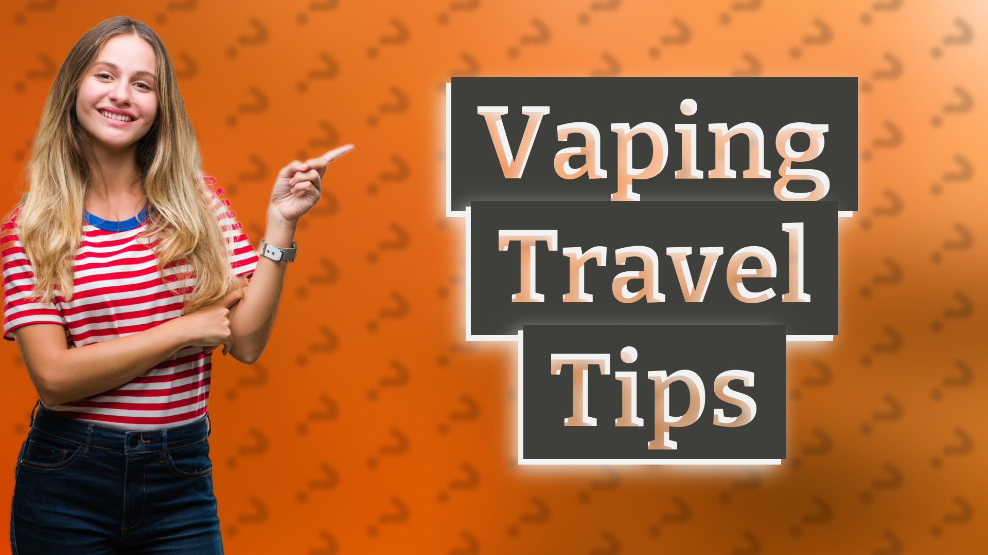 Vaping Travel Tips