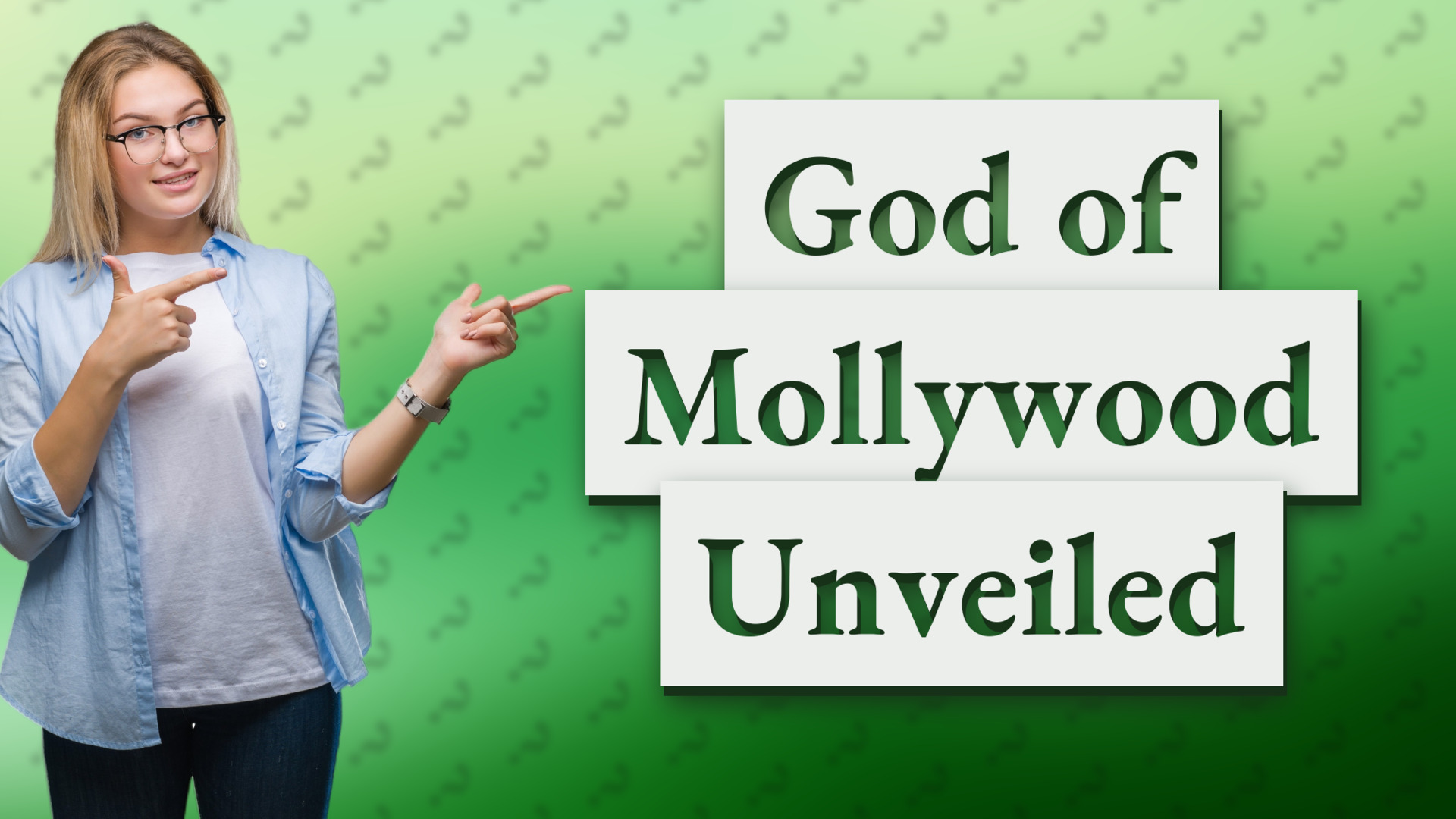 God of Mollywood Unveiled