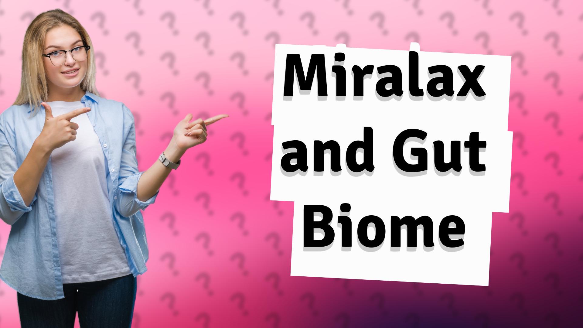 Miralax and Gut Biome