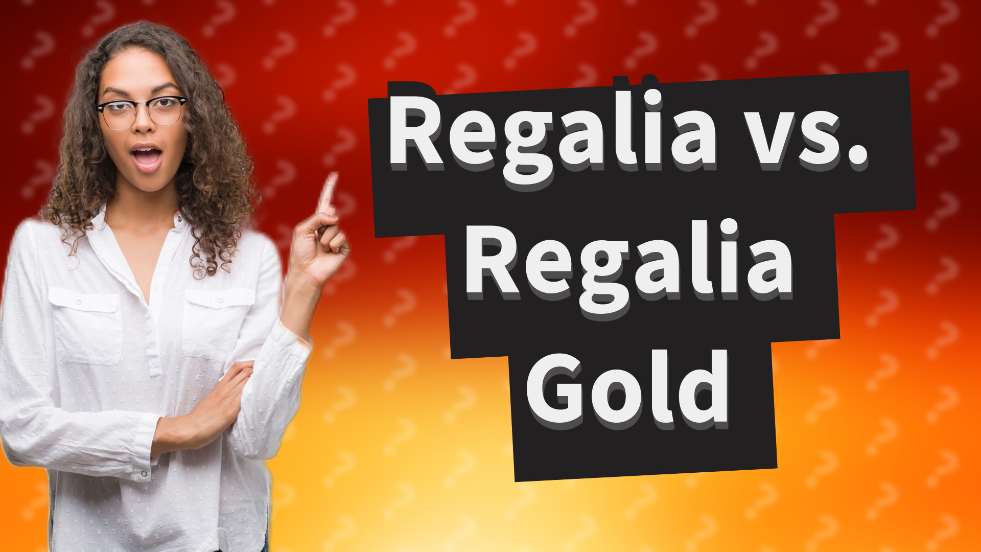Regalia vs. Regalia Gold