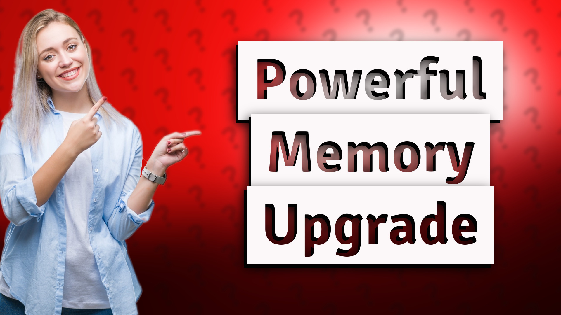 Powerful Memory Upgrade