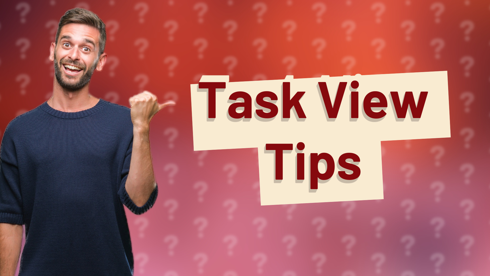 Task View Tips