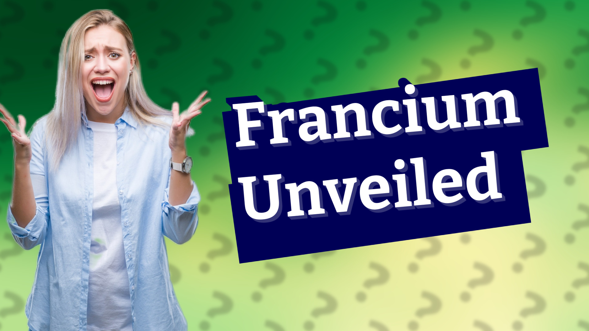 Francium Unveiled