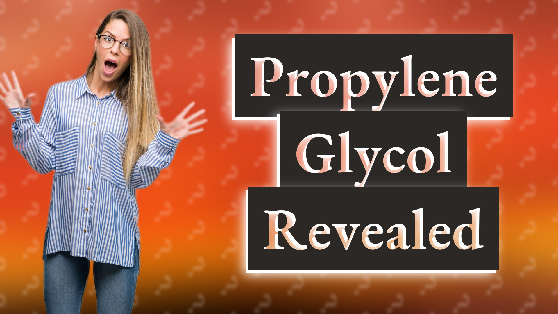 Propylene Glycol Revealed