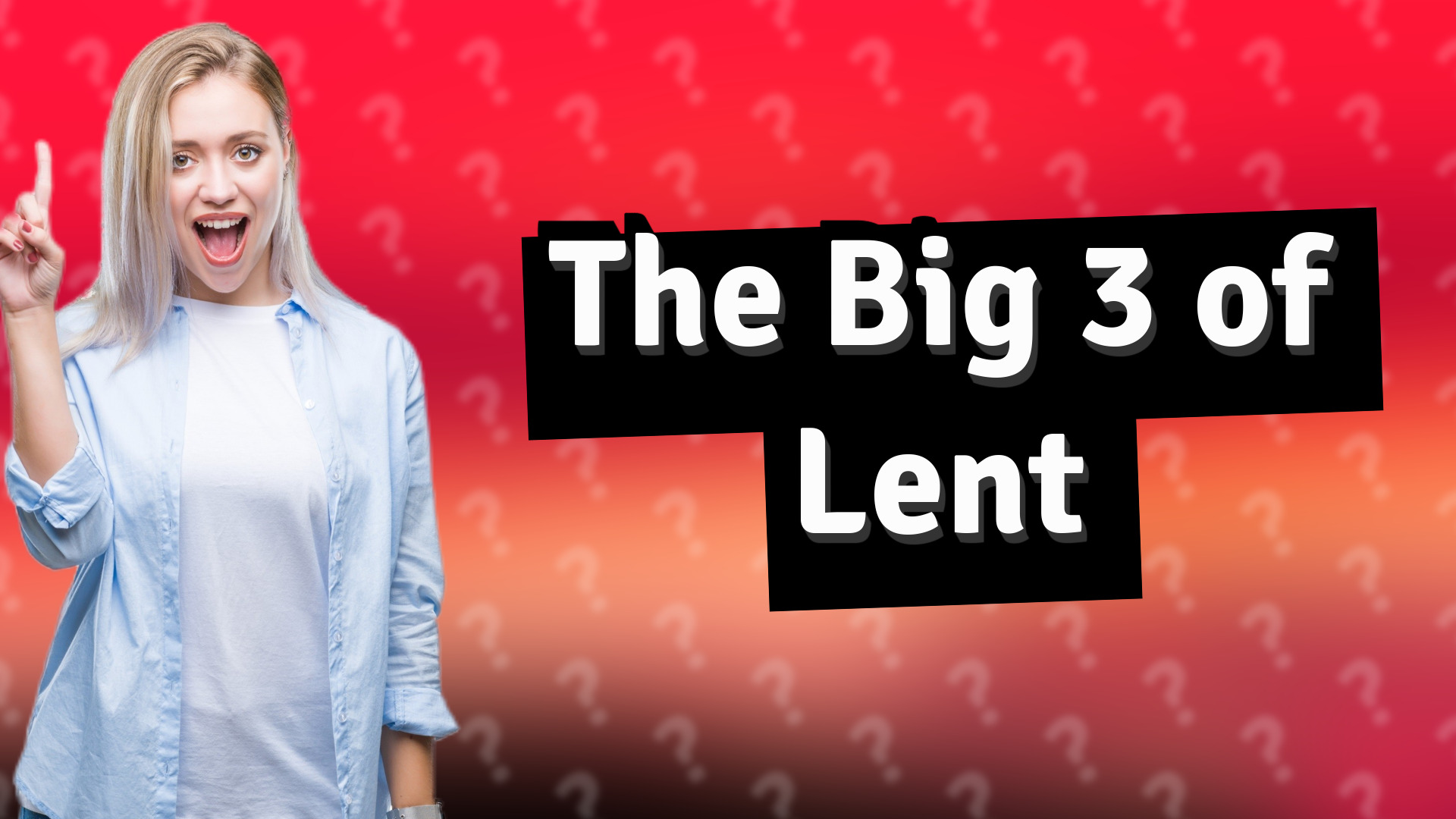 The Big 3 of Lent