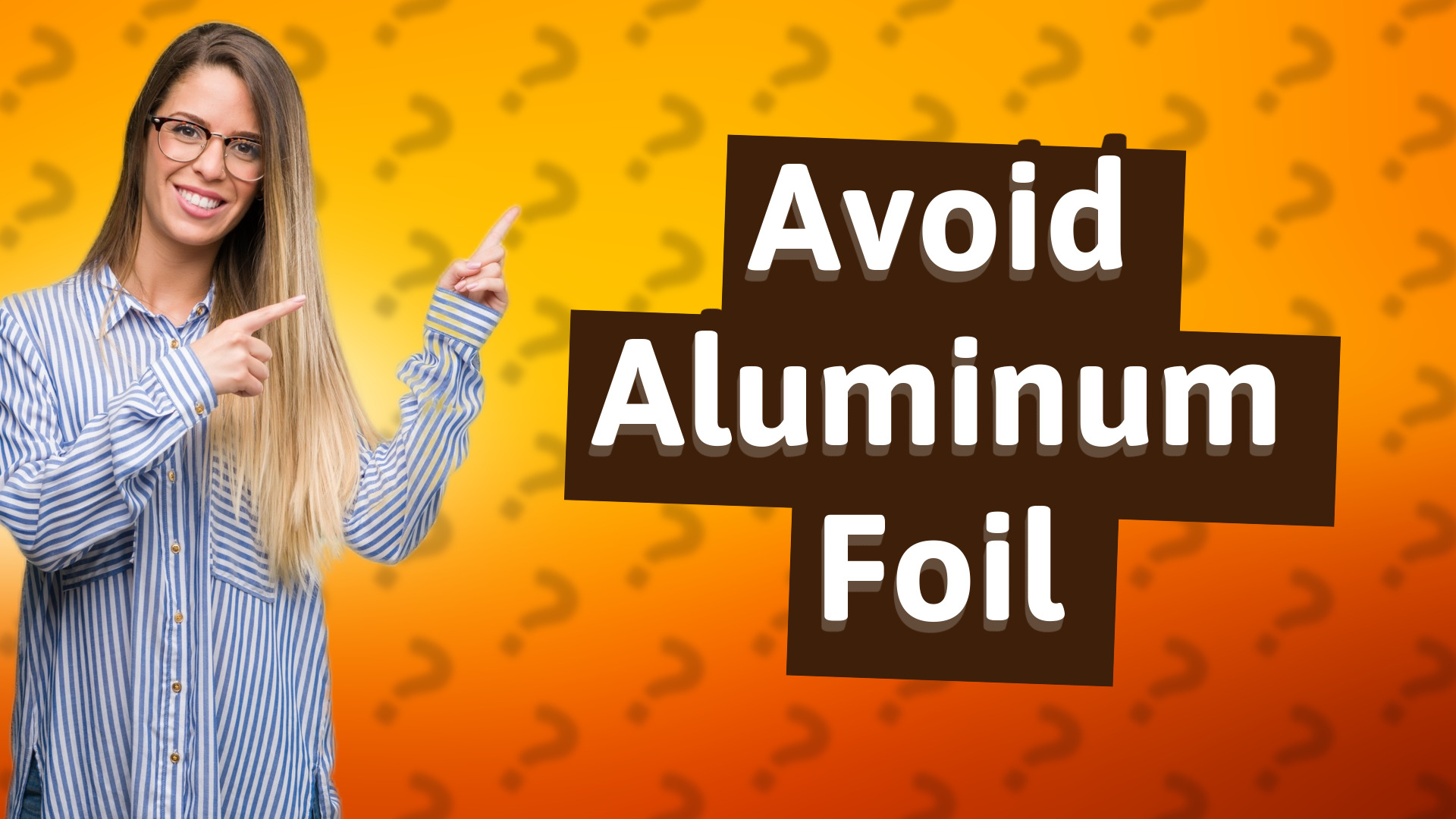 Avoid Aluminum Foil
