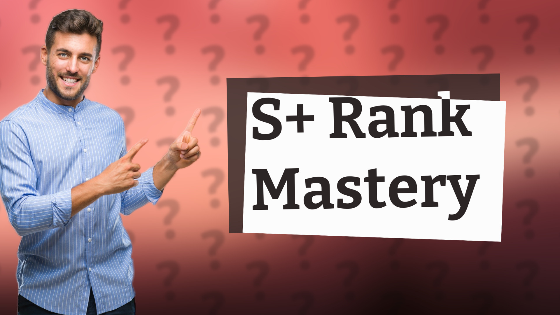 S+ Rank Mastery