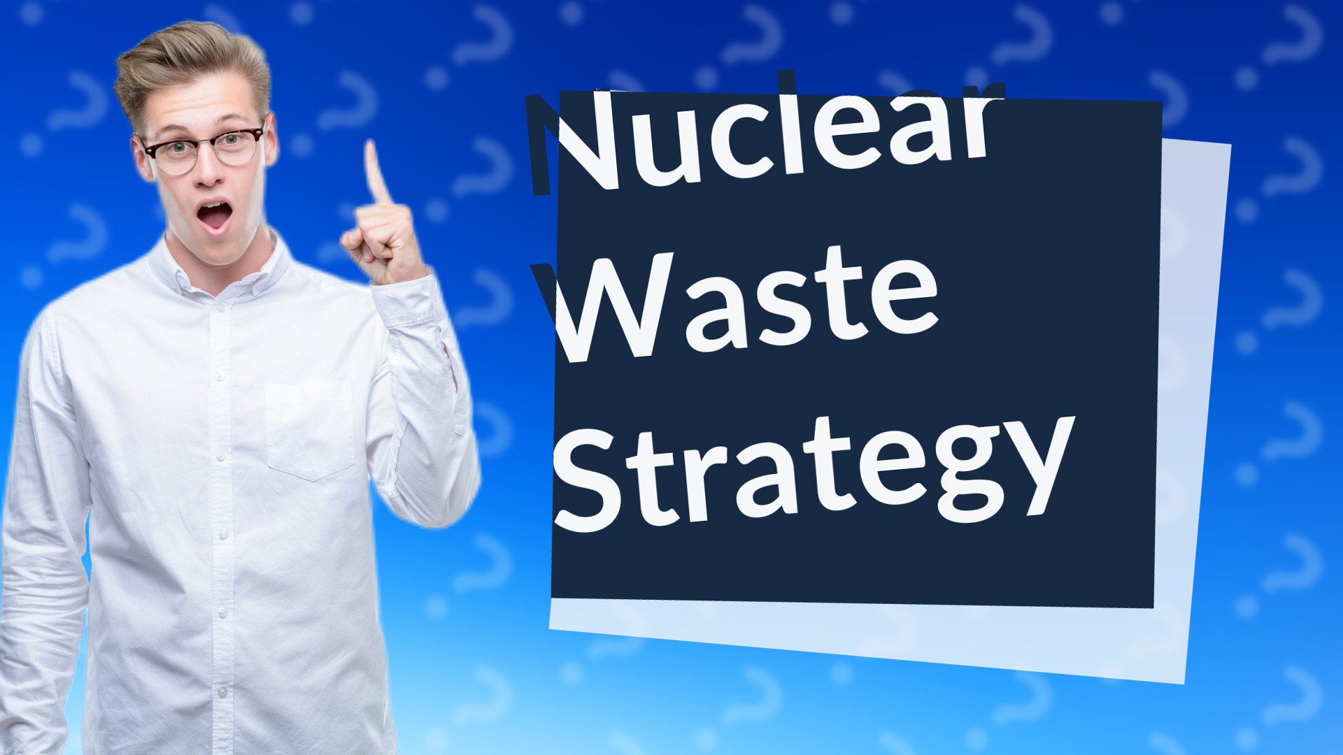 Nuclear Waste Strategy
